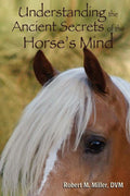 Understanding the Ancient Secrets of the Horse's Mind (Paperback) E25137